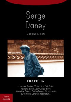 Serge Daney (Trafic 37)